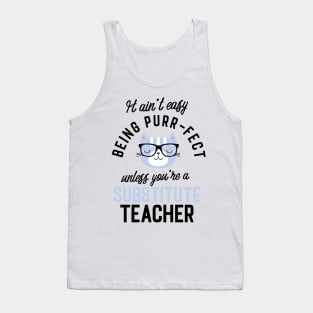 Substitute Teacher Cat Gifts for Cat Lovers - It ain't easy being Purr Fect Tank Top